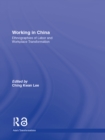 Working in China : Ethnographies of Labor and Workplace Transformation - eBook