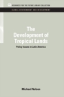 The Development of Tropical Lands : Policy Issues in Latin America - eBook