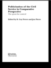 The Politicization of the Civil Service in Comparative Perspective : A Quest for Control - eBook