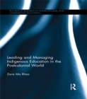 Leading and Managing Indigenous Education in the Postcolonial World - eBook