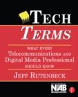 Tech Terms : What Every Telecommunications and Digital Media Professional Should Know - eBook