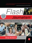 Flash Journalism : How to Create Multimedia News Packages - eBook