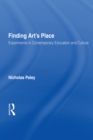 Finding Art's Place : Experiments in Contemporary Education and Culture - eBook