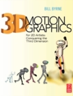 3D Motion Graphics for 2D Artists : Conquering the Third Dimension - eBook