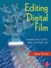Editing Digital Film : Integrating Final Cut Pro, Avid, and Media 100 - eBook