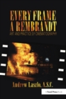 Every Frame a Rembrandt : Art and Practice of Cinematography - eBook