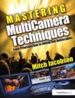 Mastering MultiCamera Techniques : From Preproduction to Editing and Deliverables - eBook