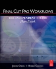 Final Cut Pro Workflows : The Independent Studio Handbook - eBook
