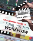 The Filmmaker's Guide to Final Cut Pro Workflow - eBook
