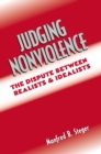 Judging Nonviolence : The Dispute Between Realists and Idealists - eBook