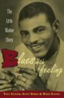 Blues with a Feeling : The Little Walter Story - eBook
