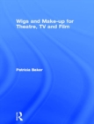 Wigs and Make-up for Theatre, TV and Film - eBook