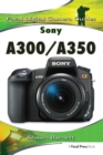 Sony A300/A350 : Focal Digital Camera guides - eBook