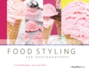 Food Styling for Photographers : A Guide to Creating Your Own Appetizing Art - eBook