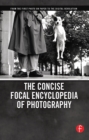 The Concise Focal Encyclopedia of Photography : From the First Photo on Paper to the Digital Revolution - eBook