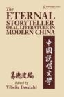 The Eternal Storyteller : Oral Literature in Modern China - eBook