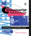 The Consumerist Manifesto : Advertising in Postmodern Times - eBook