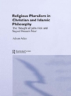 Religious Pluralism in Christian and Islamic Philosophy : The Thought of John Hick and Seyyed Hossein Nasr - eBook