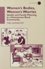 Women's Bodies, Women's Worries : Health and Family Planning in a Vietnamese Rural Commune - eBook