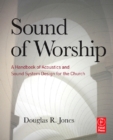Sound of Worship : A handbook of acoustics and sound system design for the church - eBook