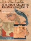 A Jewish Archive from Old Cairo : The History of Cambridge University's Genizah Collection - eBook