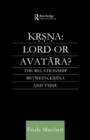 Krsna: Lord or Avatara? : The Relationship Between Krsna and Visnu - eBook