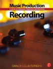 Music Production: Recording : A Guide for Producers, Engineers, and Musicians - eBook