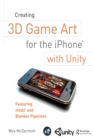 Creating 3D Game Art for the iPhone with Unity : Featuring modo and Blender pipelines - eBook