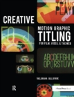 Creative Motion Graphic Titling for Film, Video, and the Web : Dynamic Motion Graphic Title Design - eBook