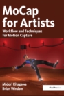 MoCap for Artists : Workflow and Techniques for Motion Capture - eBook