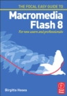 Focal Easy Guide to Macromedia Flash 8 : For new users and professionals - eBook