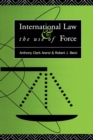 International Law and the Use of Force : Beyond the U.N. Charter Paradigm - eBook