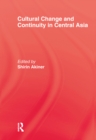 Cultural Change & Continuity In Central Asia - eBook