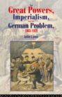 The Great Powers, Imperialism and the German Problem 1865-1925 - eBook