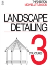 Landscape Detailing Volume 3 : Structures - eBook