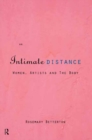 An Intimate Distance : Women, Artists and the Body - eBook