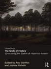 The Ends of History : Questioning the Stakes of Historical Reason - eBook