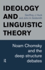 Ideology and Linguistic Theory : Noam Chomsky and the Deep Structure Debates - eBook