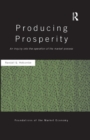 Producing Prosperity : An Inquiry into the Operation of the Market Process - eBook