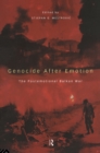 Genocide after Emotion : The Post-Emotional Balkan War - eBook