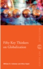 Fifty Key Thinkers on Globalization - eBook