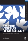 Empire Versus Democracy : The Triumph of Corporate and Military Power - eBook