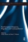 East European Diasporas, Migration and Cosmopolitanism - eBook