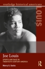 Joe Louis : Sports and Race in Twentieth-Century America - eBook