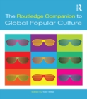 The Routledge Companion to Global Popular Culture - eBook