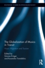 The Globalization of Musics in Transit : Music Migration and Tourism - eBook