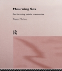 Mourning Sex : Performing Public Memories - eBook