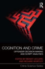 Cognition and Crime : Offender Decision Making and Script Analyses - eBook