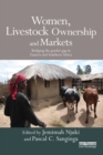 Women, Livestock Ownership and Markets : Bridging the Gender Gap in Eastern and Southern Africa - eBook