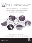 Water Diplomacy : A Negotiated Approach to Managing Complex Water Networks - eBook